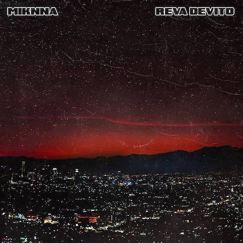  MIKNNA, Reva DeVito - “Downtown”