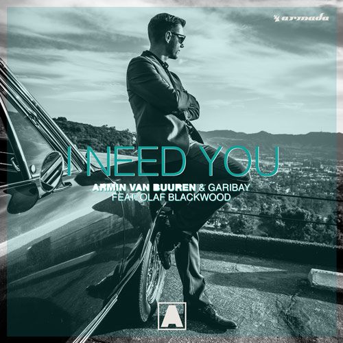 Armin van Buuren & Garibay -- “I Need You” (feat. Olaf Blackwood)