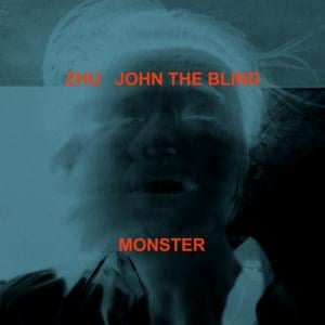 ZHU feat. John The Blind – “Monster”