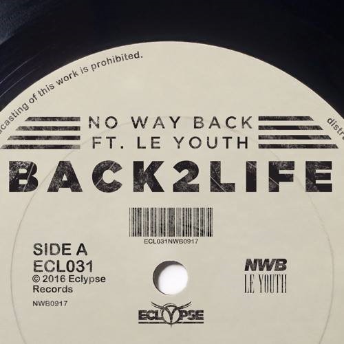 No Way Back & Le Youth - “Back 2 Life”