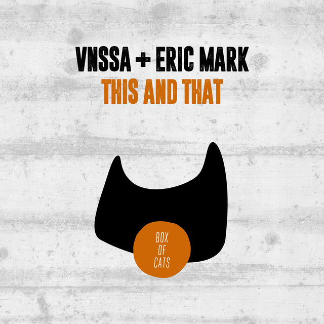 VNSSA + Eric Mark – “This and That” (Edit)