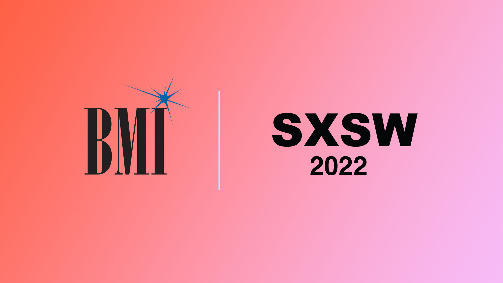 BMI at SXSW 2022